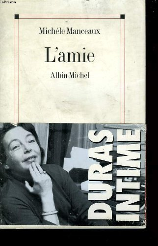L'amie : Duras intime
