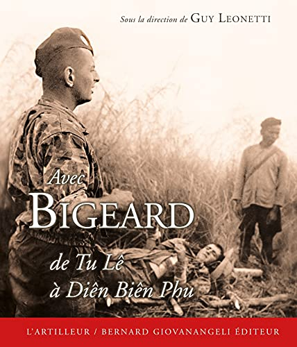 Avec Bigeard de Tu Lê à Diên Biên Phu