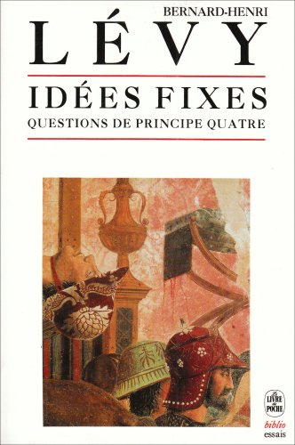 Questions de principe. Vol. 4. Idées fixes