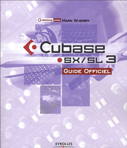 Cubase SX-SL 3 : guide officiel