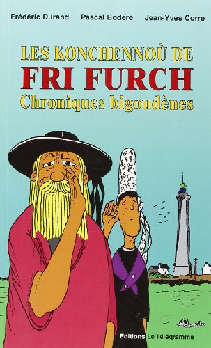 Les konchennoù de Fri Furch : chroniques bigoudènes