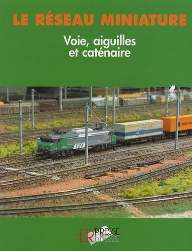 Le réseau miniature : voie, aiguilles et caténaire