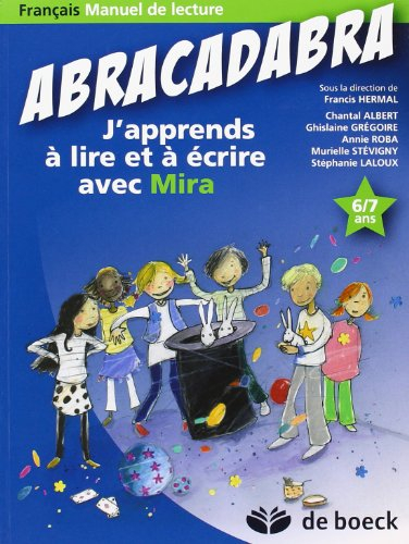 Abracadabra - J'Apprends a Lire et a Ecrire avec Mira : Manuel de Lecture - francis hermal