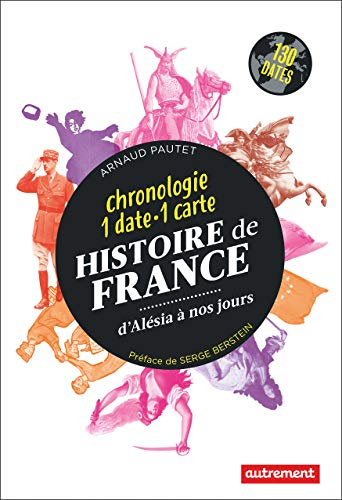 Histoire de France d'Alésia à nos jours : chronologie 1 date-1 carte
