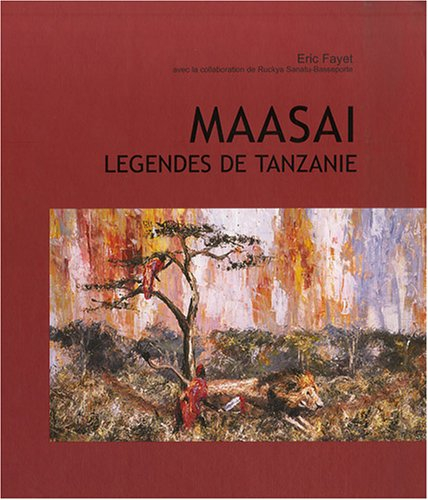 Maasai : légendes de Tanzanie