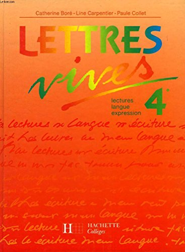 Lettres vives, 4e : lectures, langue, expression