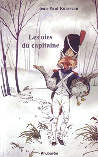 Les oies du capitaine: Et autres historiettes autour d'un plat contées par l'oncle Chambolle accompa