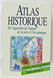 Atlas historique : De l'apparition de l'homme sur la Terre à l'ère atomique