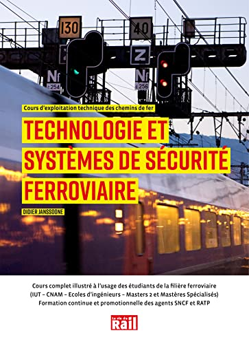 Technologie et systèmes de sécurité ferroviaire : cours d'exploitation technique des chemins de fer 