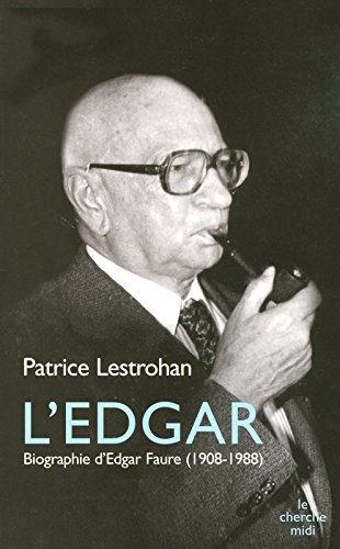 L'Edgar : biographie d'Edgar Faure (1908-1988)
