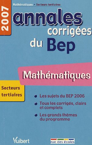 Mathématiques Secteurs tertiaires: Annales corrigées du BEP