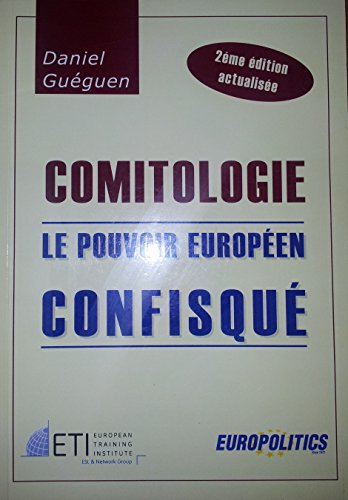 comitologie le pouvoir europeen confisque 2ème édition actualisée eti europolitics