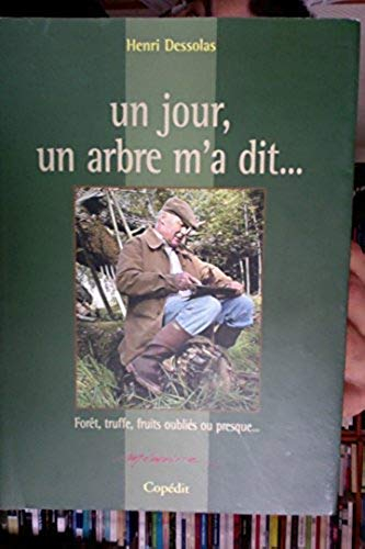 Un jour, un arbre m'a dit : Forêt, truffe, fruits oubliés ou presque (Mémoire)