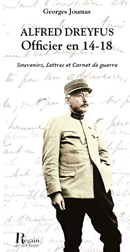 Alfred Dreyfus, officier en 14-18 : souvenirs, lettres et carnet de guerre