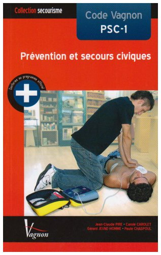 Code Vagnon PSC-1 : prévention et secours civiques : conforme au Référentiel national