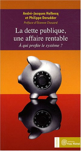 La dette publique, une affaire rentable : à qui profite le système ?