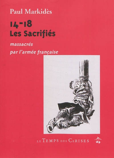 14-18, les sacrifiés : massacrés par l'armée française