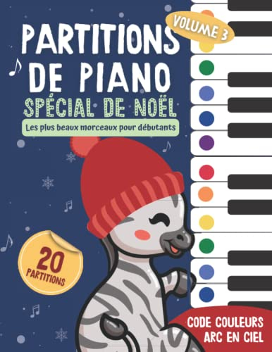 Partitions de piano Noël: Les plus beaux morceaux pour enfants et débutants. Méthode arc en ciel