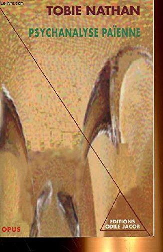 Psychanalyse païenne : essais ethnopsychanalytiques
