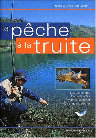 La pêche à la truite : les techniques, conseils utiles, matériel à utiliser, où et quand pêcher