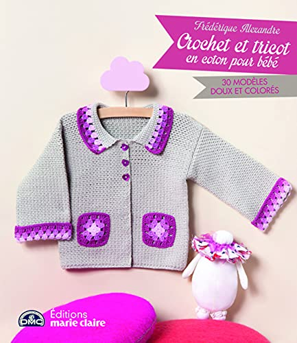 Crochet et tricot en coton pour bébé : 30 modèles doux et colorés