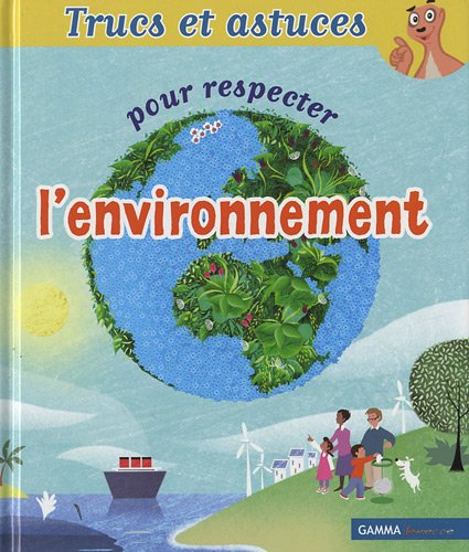 Trucs et astuces pour respecter l'environnement