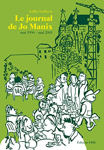 Le journal de Jo Manix. Vol. 2. Mai 1996-mai 2001