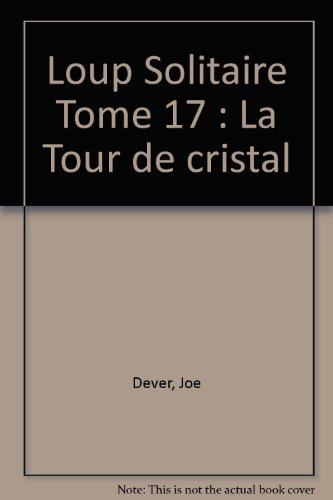 loup solitaire tome 17 : la tour de cristal
