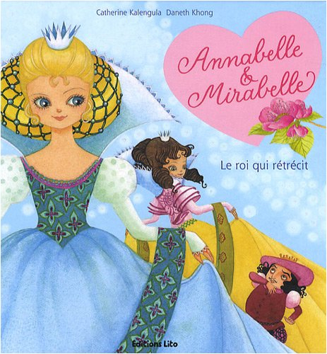 Annabelle et Mirabelle. Vol. 1. Le roi qui rétrécit