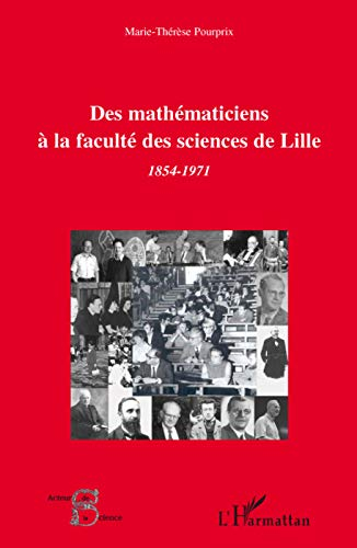 Des mathématiciens à la Faculté des sciences de Lille : 1854-1971