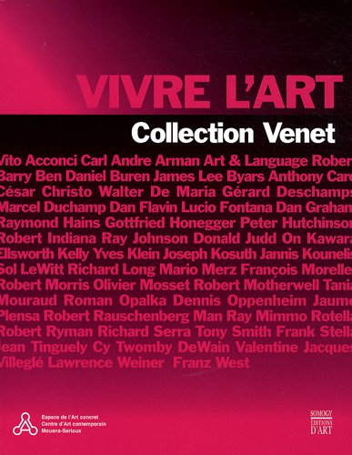 Vivre l'art : collection Venet : exposition, Mouans-Sartoux, Espace de l'art concret, 25 janvier-24 