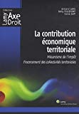La contribution économique territoriale : mécanisme de l'impôt, financement des collectivités territ