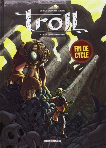 Troll. Vol. 6. La victoire en pleurant
