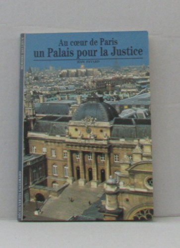Au coeur de Paris, un Palais pour la Justice
