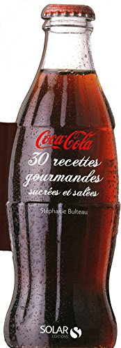 Coca-Cola : 30 recettes gourmandes sucrées et salées