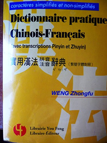 Dictionnaire pratique chinois-français : caractères simplifiés et non simplifiés : avec transcriptio
