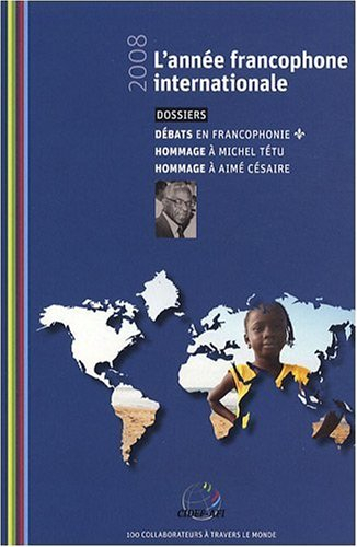 L'année francophone internationale 2008 : bilan, perspectives
