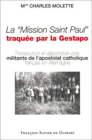 La mission Saint-Paul traquée par la Gestapo : embarqués dans la Grosse Sache et morts en déportatio