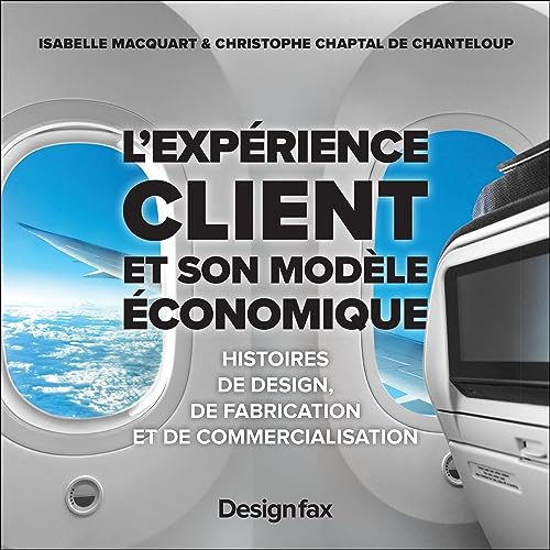 L'expérience client et son modèle économique : histoires de design, de fabrication et de commerciali
