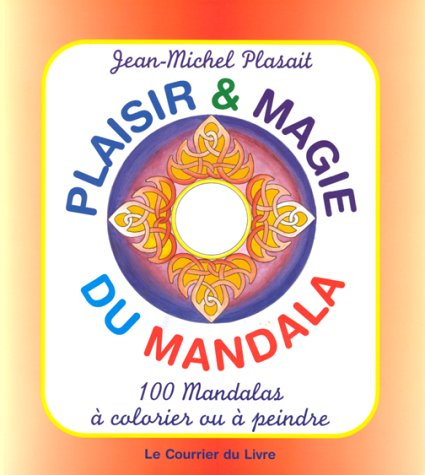 Plaisir et magie du mandala. Vol. 1