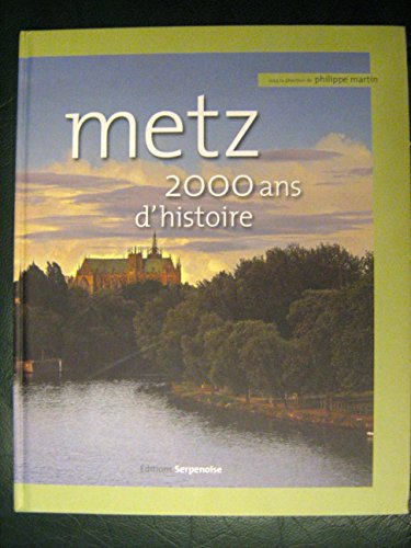 Metz : 2.000 ans d'histoire