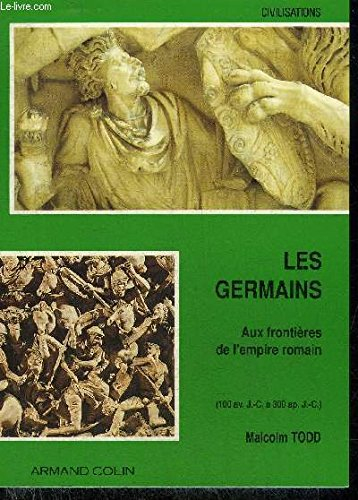 Les Germains, aux frontières de l'Empire romain (100 av. J.-C.-300 apr. J.-C.)