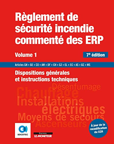 Règlement de sécurité incendie commenté des ERP. Vol. 1. Dispositions générales et introductions tec