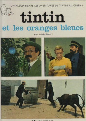 Les aventures de Tintin au cinéma. Vol. 3. Tintin et les oranges bleues