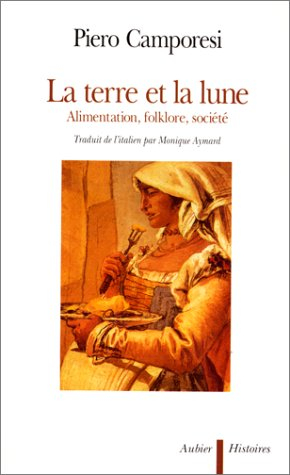 La Terre et la lune : alimentation, folklore, société