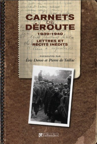 Carnets de déroute : 1939-1940 : lettres et récits inédits