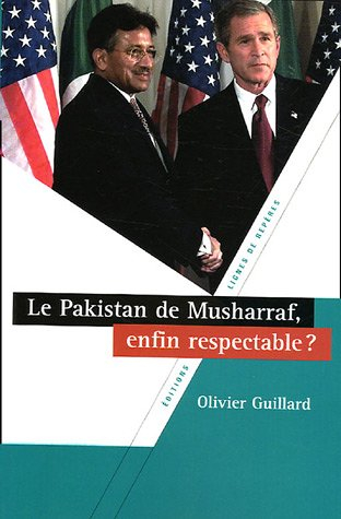 Le Pakistan de Musharraf, enfin respectable ?
