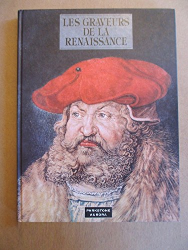 Les graveurs de la Renaissance : XVe et XVIe siècles, gravures, eaux-fortes et xylographies