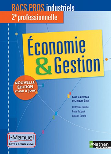 Economie & gestion bacs pros industriels, 2e professionnelle : i-manuel, livre + licence élève