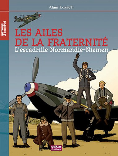 Les ailes de la fraternité : l'escadrille Normandie-Niemen